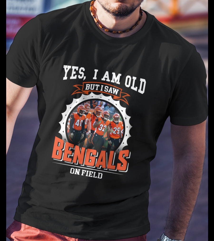 Yes I Am Old But I Saw Bengals On Field T-Shirt