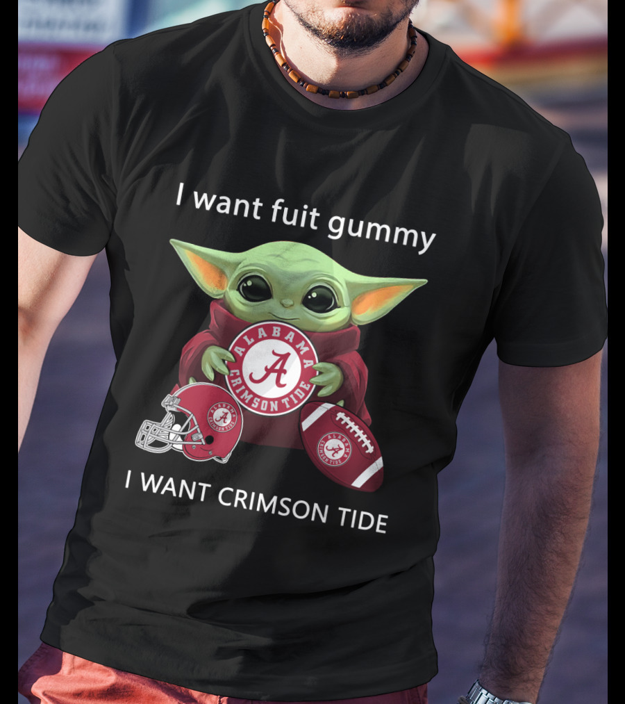 I Want Fuit Gummy Alabama Crimson Tide Football T-Shirt