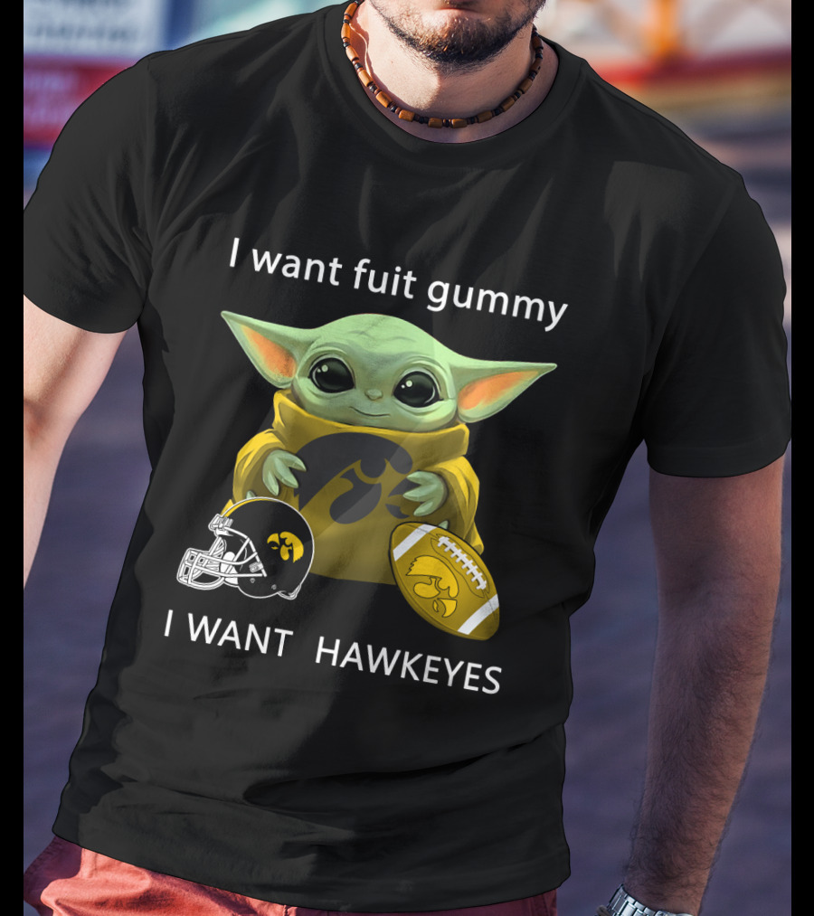I Want Fuit Gummy I Want Hawkeyes Football Helmet Football Baby Yoda T-Shirt