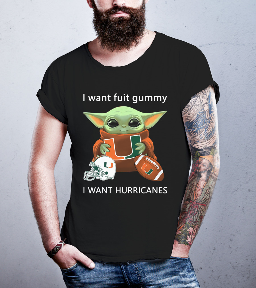 I Want Fuit Gummy I Want Hurricanes Baby Yoda Holding Miami Hurricanes Logo Helmet And Football T-Shirt