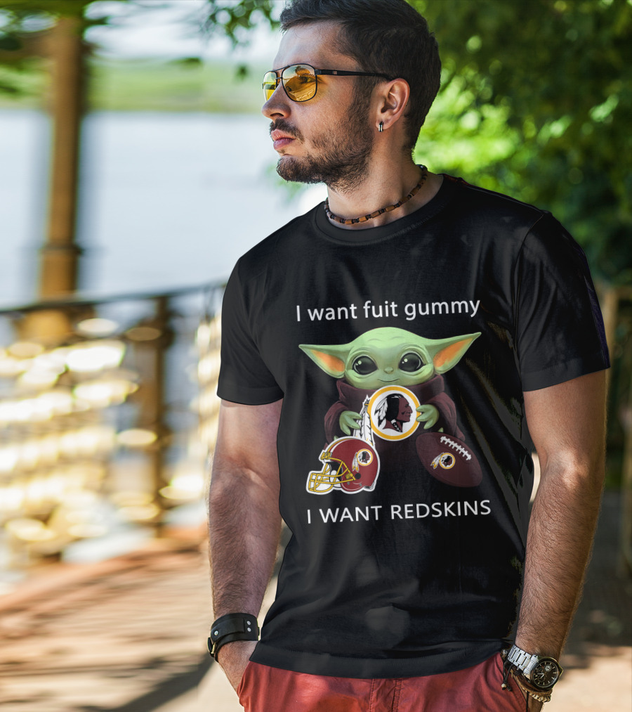 I Want Fruit Gummy I Want Redskins Baby Yoda Washington Football Nfl T-Shirt