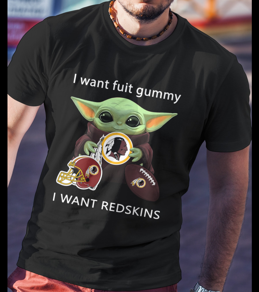 I Want Fruit Gummy I Want Redskins Baby Yoda Washington Football Nfl T-Shirt
