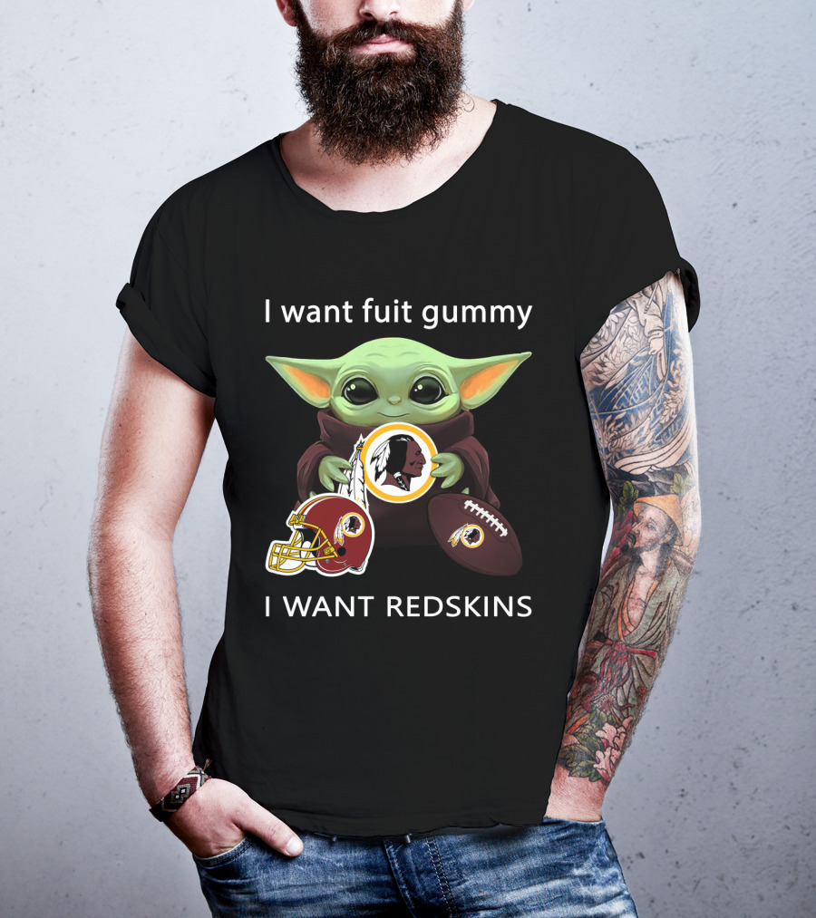 I Want Fruit Gummy I Want Redskins Baby Yoda Washington Football Nfl T-Shirt