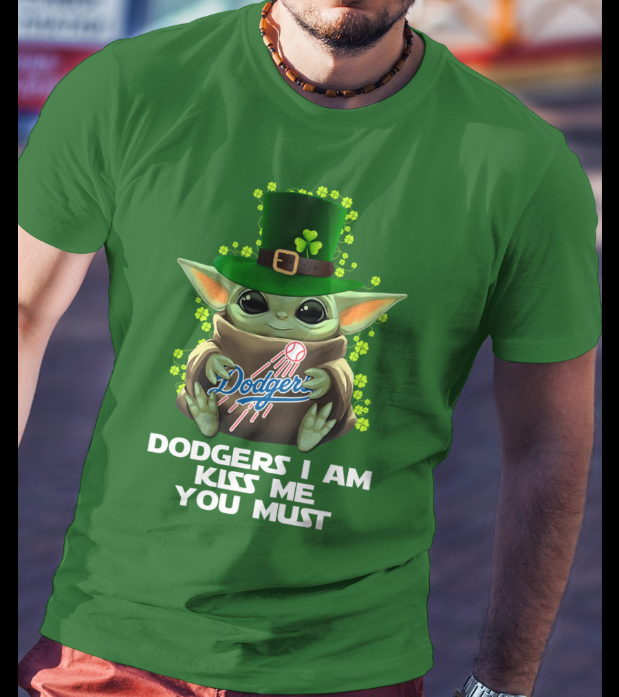Dodgers I Am Kiss Me You Must Baby Yoda Shamrock St. Patrick's Day T-Shirt