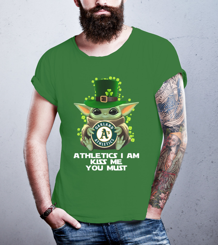 Athletics I Am Kiss Me You Must Oakland Athletics T-Shirt