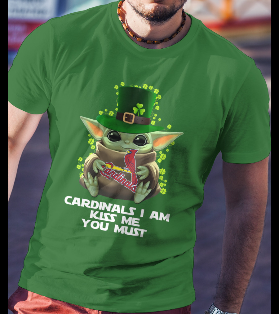 Cardinals I Am Kiss Me You Must St Patrick's Day Yoda Cardinals T-Shirt