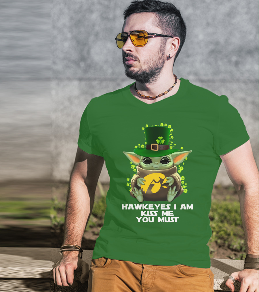 Hawkeyes I Am Kiss Me You Must Baby Yoda St. Patrick's Day T-Shirt