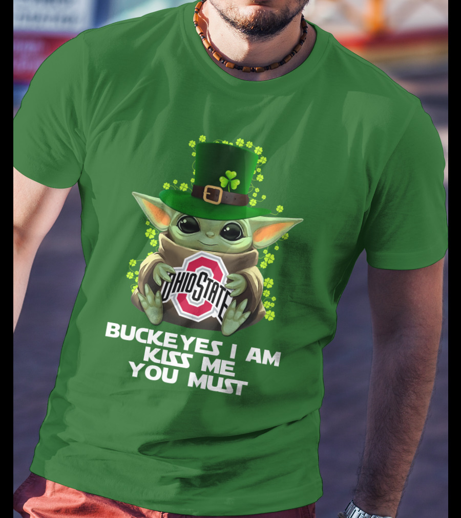 Buckeyes I Am Kiss Me You Must Ohio State Yoda St. Patrick's Day T-Shirt