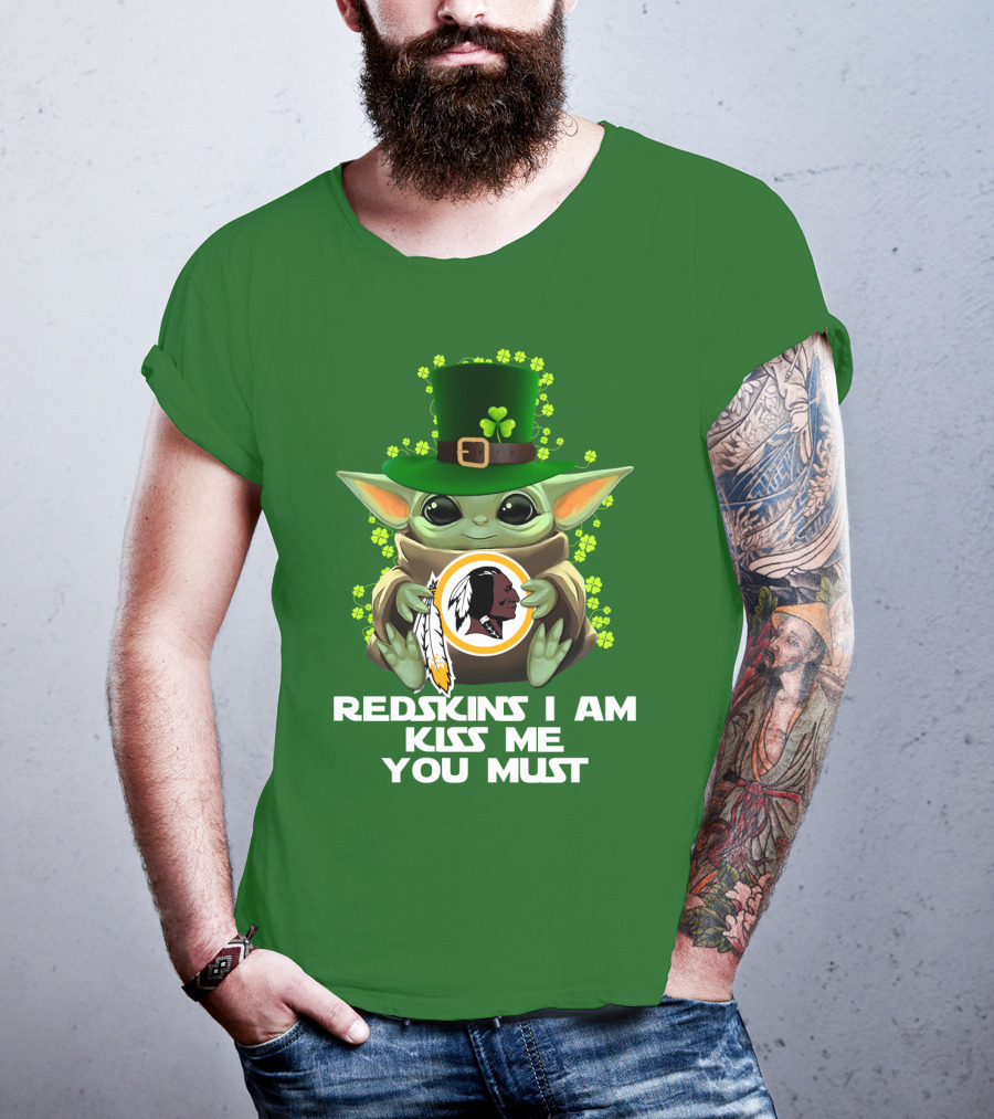 Redskins I Am Kiss Me You Must Baby Yoda St. Patrick's Day T-Shirt