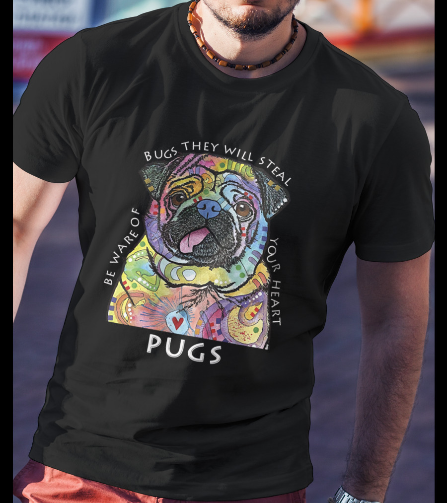 Be Ware Of Pugs They Will Steal Your Heart T-Shirt