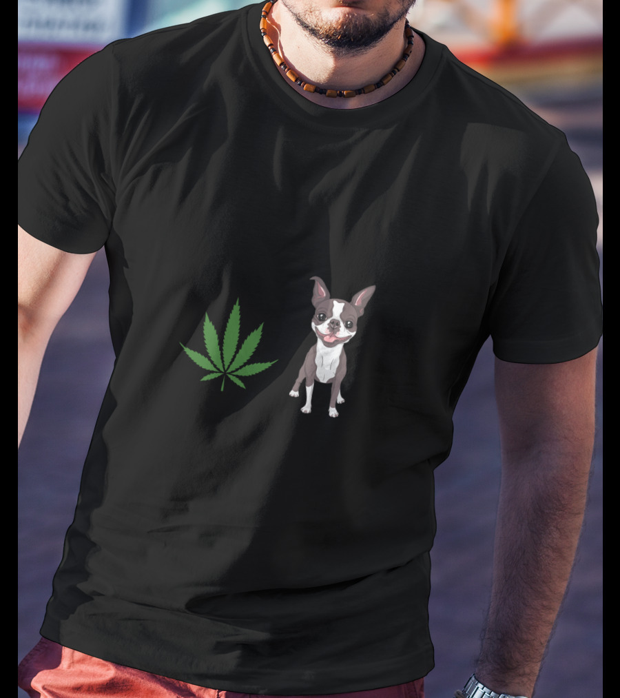 Boston Terrier And Cannabis Make Me Happy Humans Make My Head Hurt T-Shirt