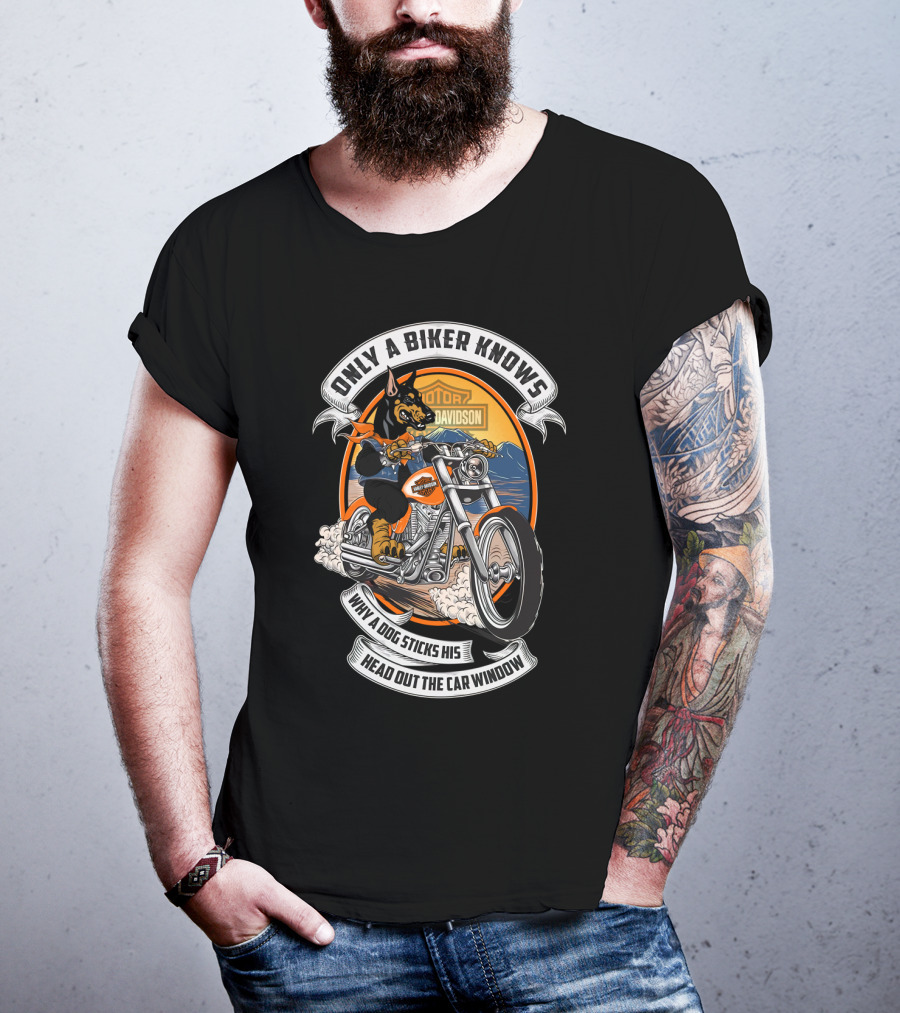 Only A Biker Knows When A Dog Sticks His Head Out The Car Window Hta 17 10 Doberman Harley Davidson T-Shirt