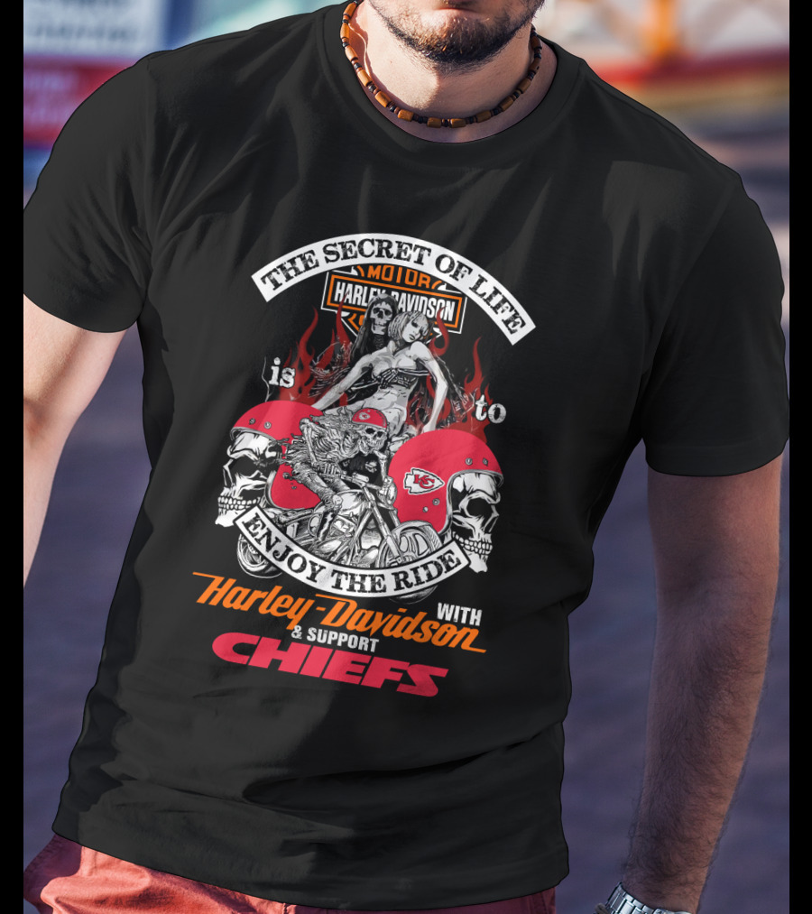 The Secret Of Life Is To Enjoy The Ride With Harley Davidson And Support Chiefs Kansas City T-Shirt