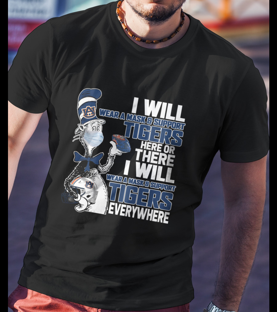I Will Wear A Mask & Support Auburn Tigers Here Or There Everywhere T-Shirt