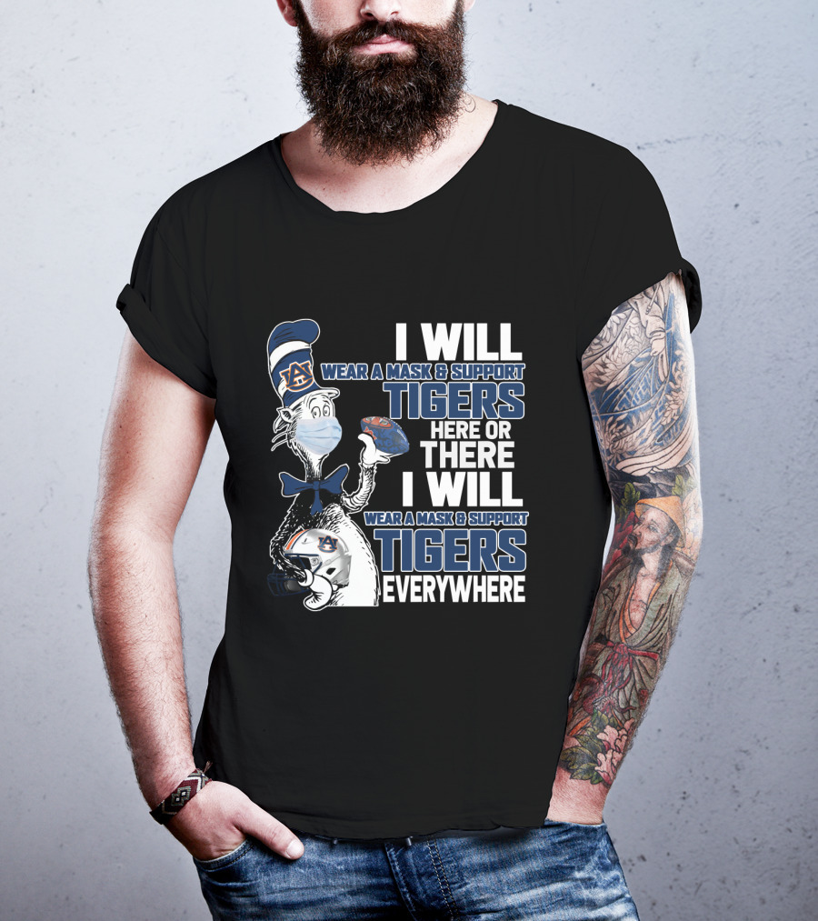 I Will Wear A Mask & Support Auburn Tigers Here Or There Everywhere T-Shirt