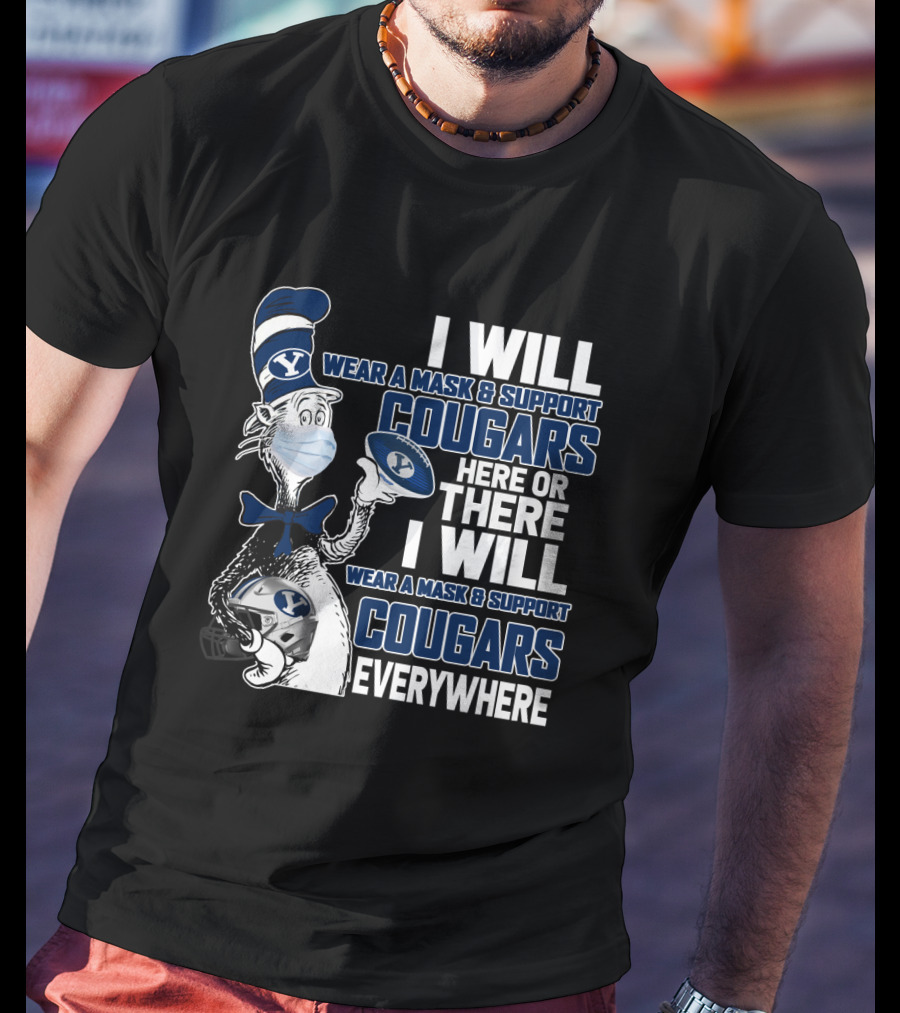 I Will Wear A Mask And Support Cougars Here Or There Everywhere Byu T-Shirt