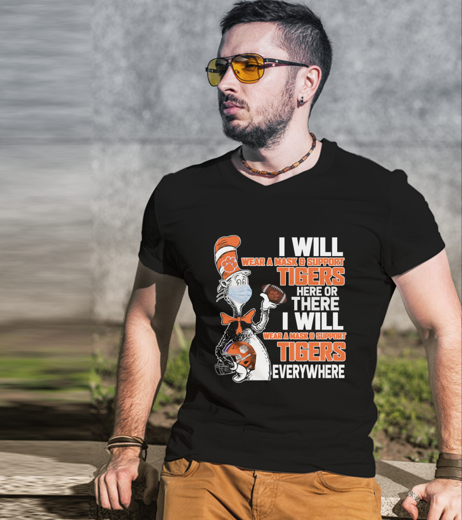 I Will Wear A Mask & Support Tigers Here Or There Everywhere T-Shirt