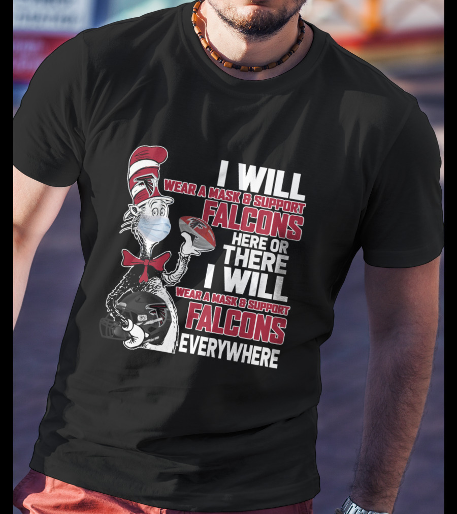 I Will Wear A Mask & Support Falcons Here Or There Everywhere T-Shirt