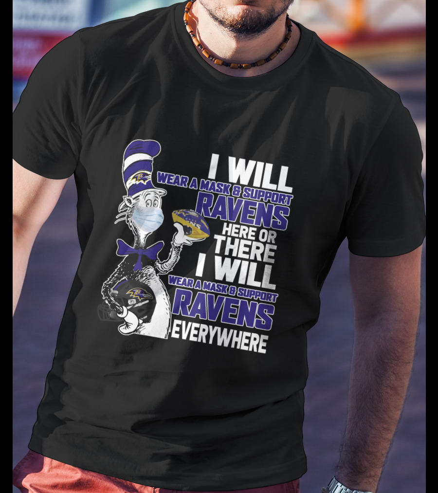 I Will Wear A Mask And Support Ravens Everywhere - Dr. Seuss-Style Football Humor T-Shirt