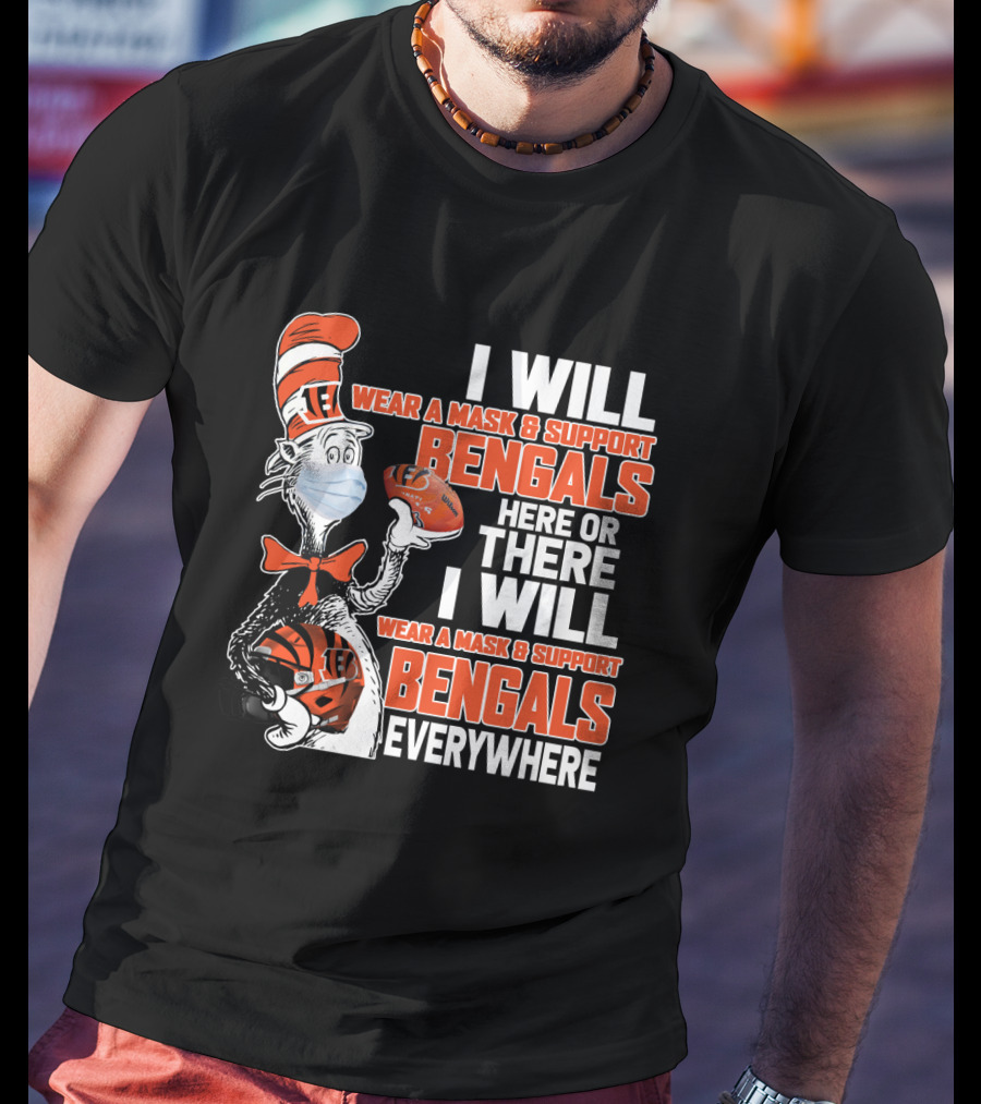I Will Wear A Mask And Support Bengals Here Or There Everywhere Nfl 101 Cb2 T-Shirt