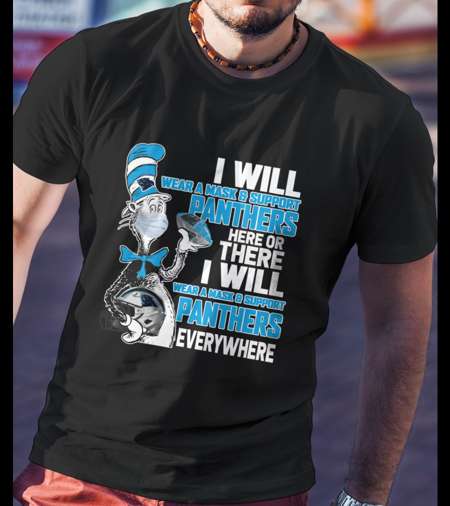 I Will Wear A Mask & Support Panthers Here Or There Everywhere T-Shirt