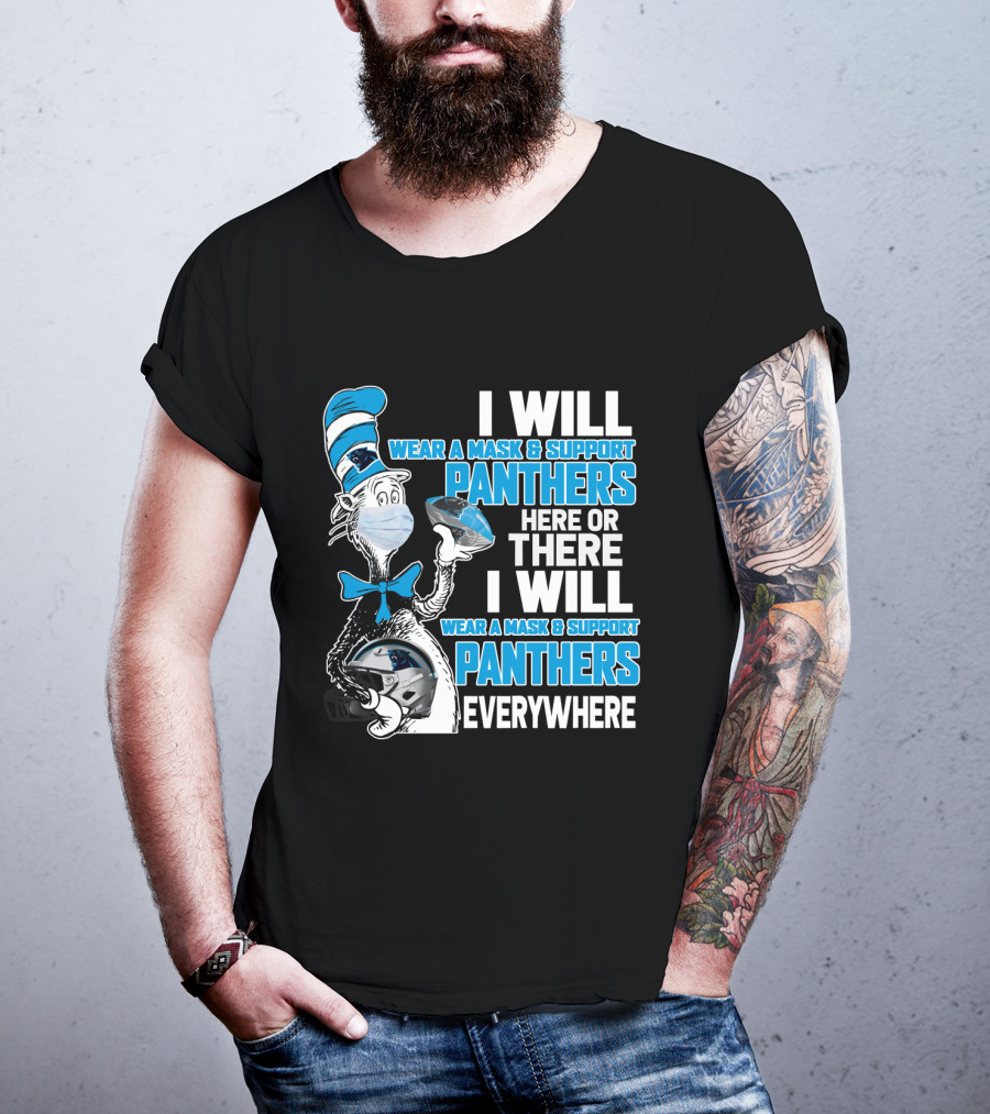 I Will Wear A Mask & Support Panthers Here Or There Everywhere T-Shirt