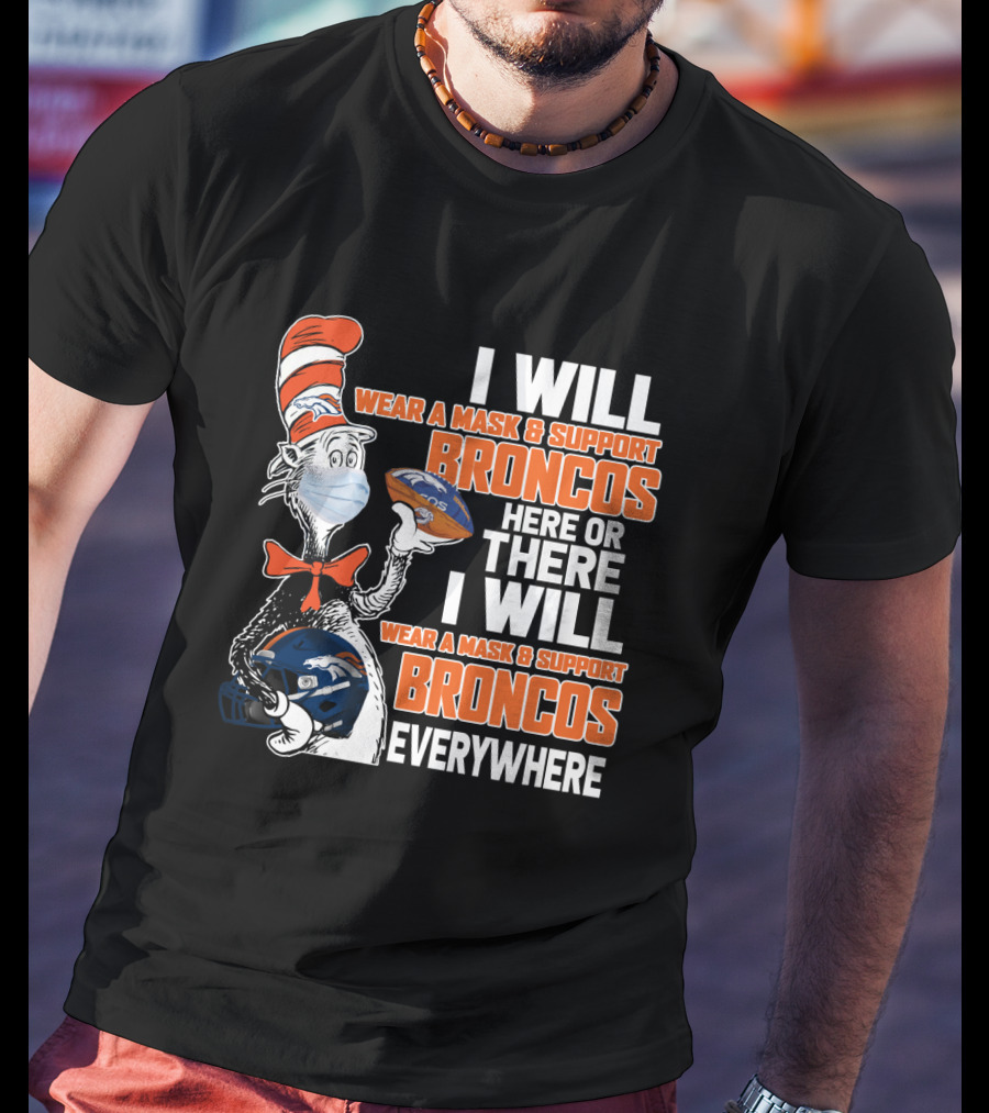 I Will Wear A Mask And Support Broncos Everywhere T-Shirt