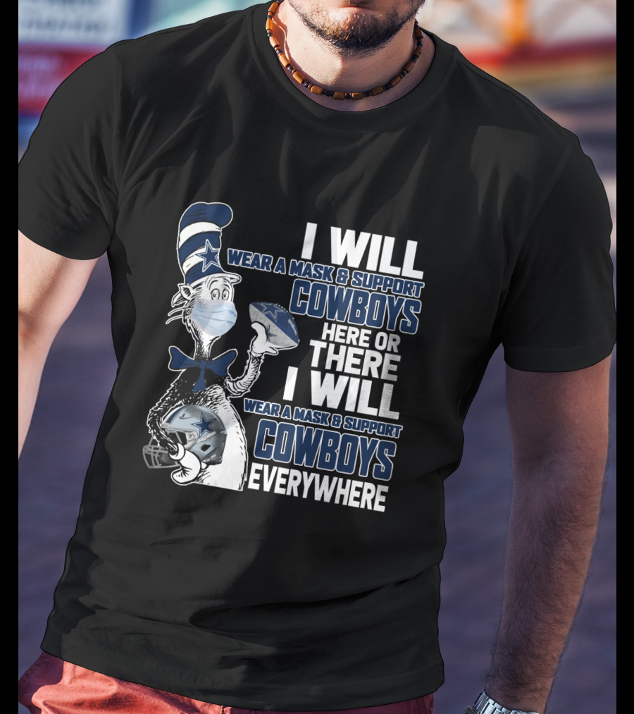 I Will Wear A Mask And Support Cowboys Here Or There Everywhere T-Shirt