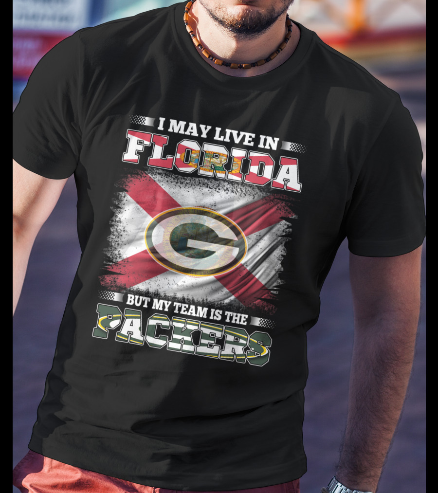 I May Live In Florida With State Flag Background But My Team Is The Packers Nfl T-Shirt