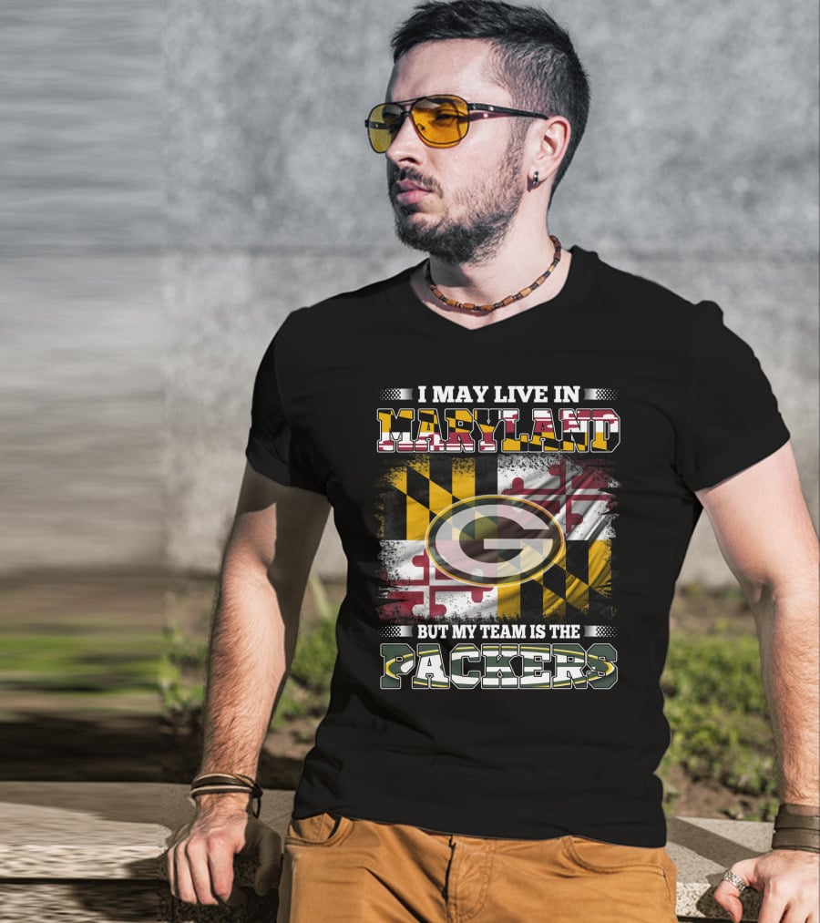I May Live In Maryland But My Team Is The Packers Maryland Flag Green Bay Packers T-Shirt