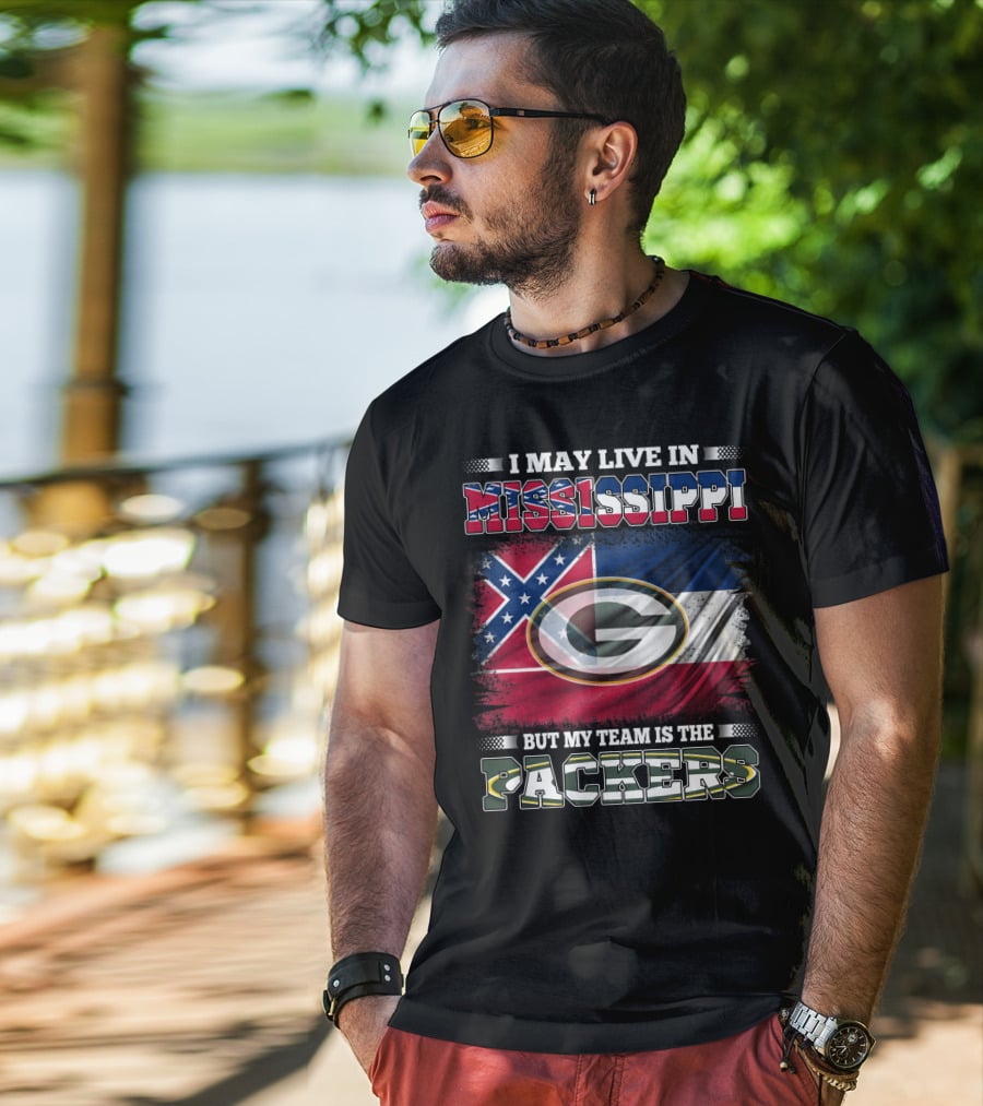 I May Live In Mississippi But My Team Is The Packers T-Shirt