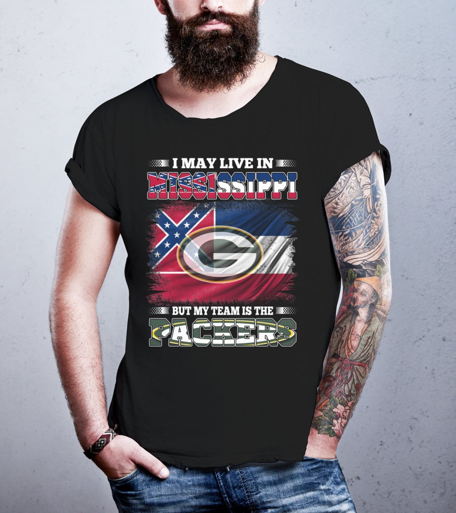 I May Live In Mississippi But My Team Is The Packers T-Shirt