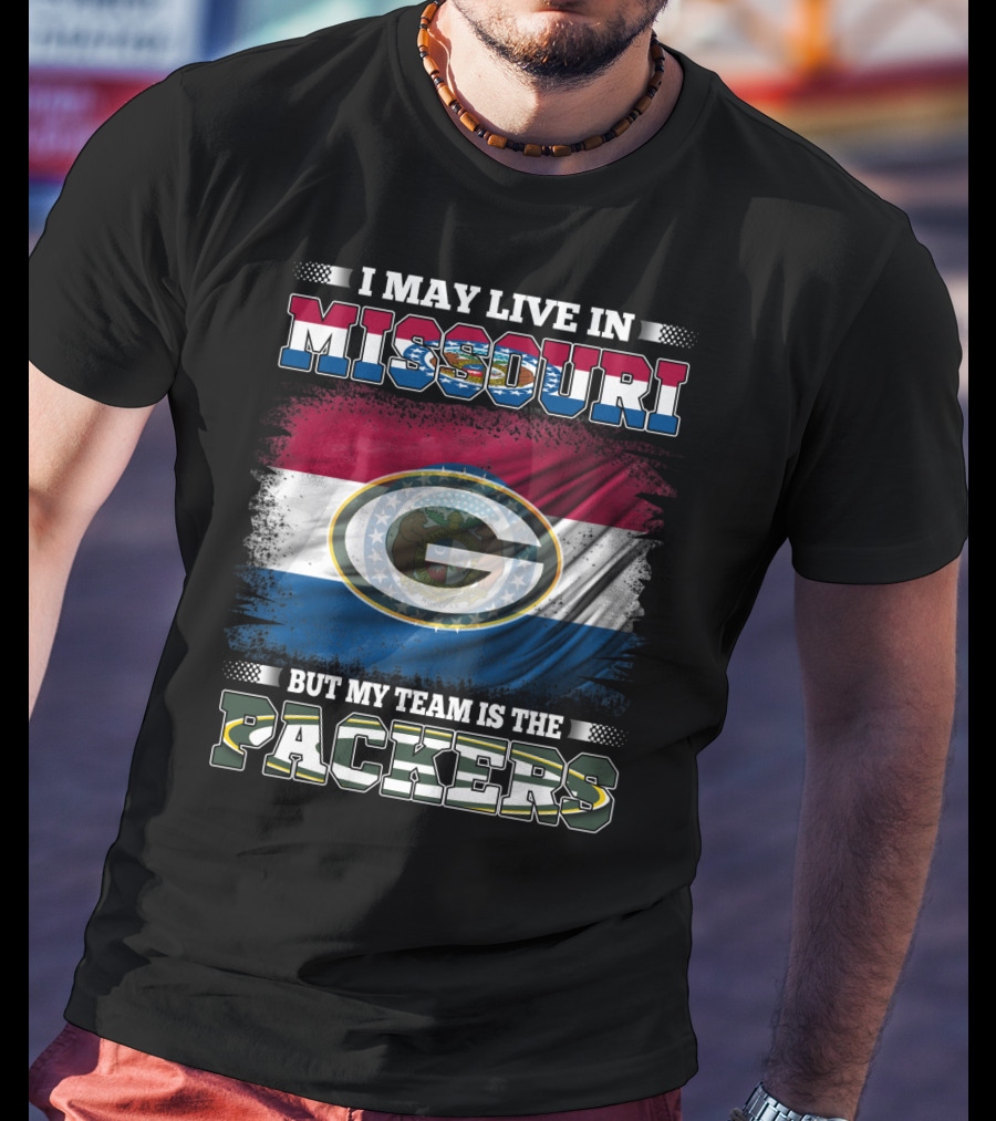 I May Live In Missouri But My Team Is The Packers With Green Bay Logo On Missouri State Flag T-Shirt