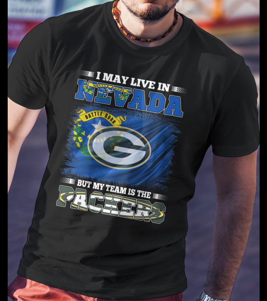 I May Live In Nevada Battle Born Flag But My Team Is The Packers T-Shirt