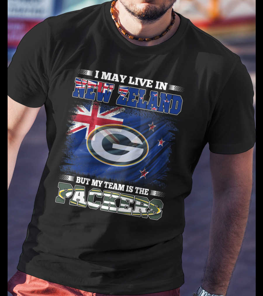 I May Live In New Zealand With Flag But My Team Is The Packers T-Shirt