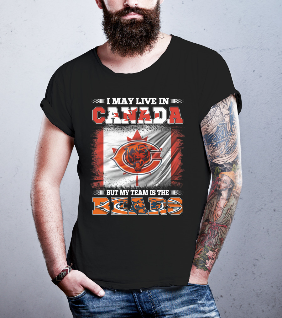 I May Live In Canada But My Team Is The Bears Canadian Flag And Bear T-Shirt