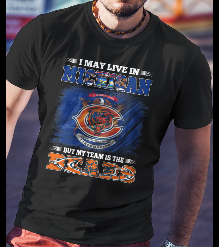 I May Live In Michigan But My Team Is The Bears Retro T-Shirt