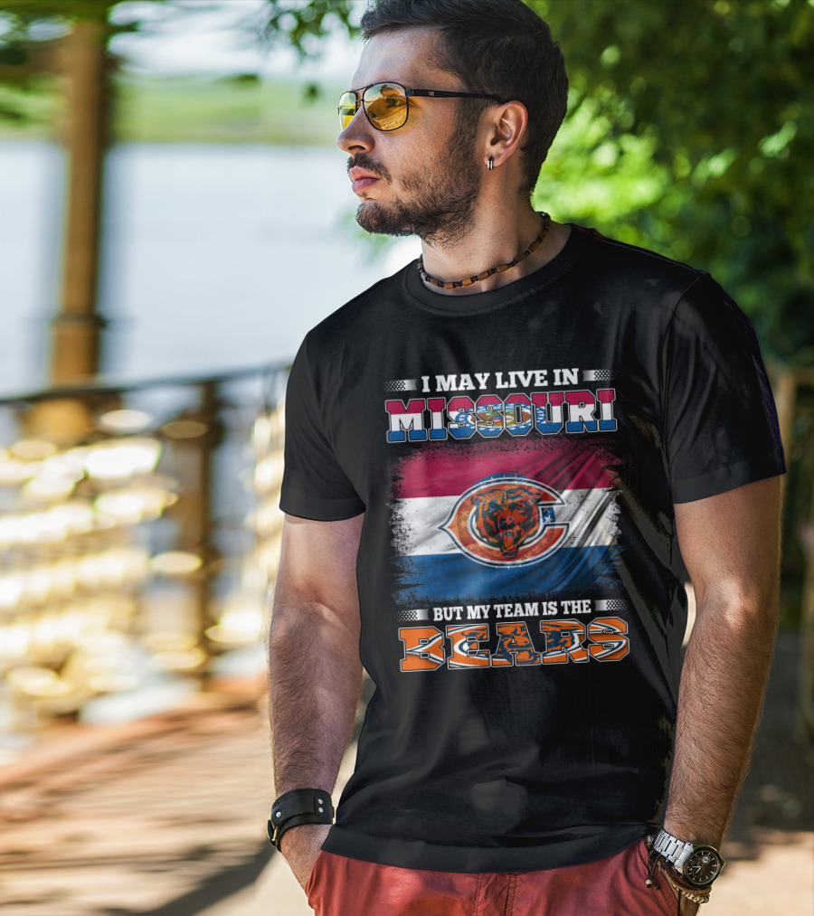 I May Live In Missouri But My Team Is The Bears Flag T-Shirt