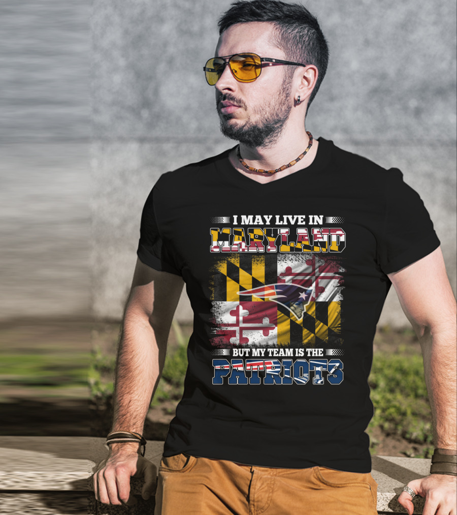 Maryland Residency New England Patriots Fan Loyalty Over State Pride T-Shirt