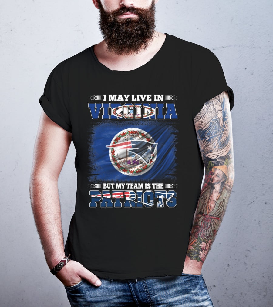 I May Live In Virginia But My Team Is The Patriots Flag Seal T-Shirt