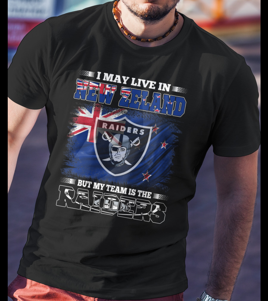 I May Live In New Zealand But My Team Is The Raiders New Zealand Flag Raiders T-Shirt