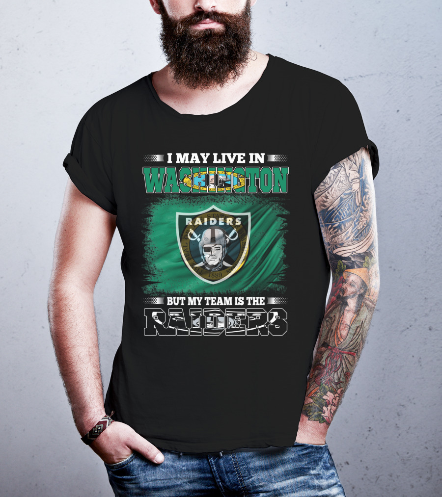 I May Live In Washington But My Team Is The Raiders Pirate Shield T-Shirt