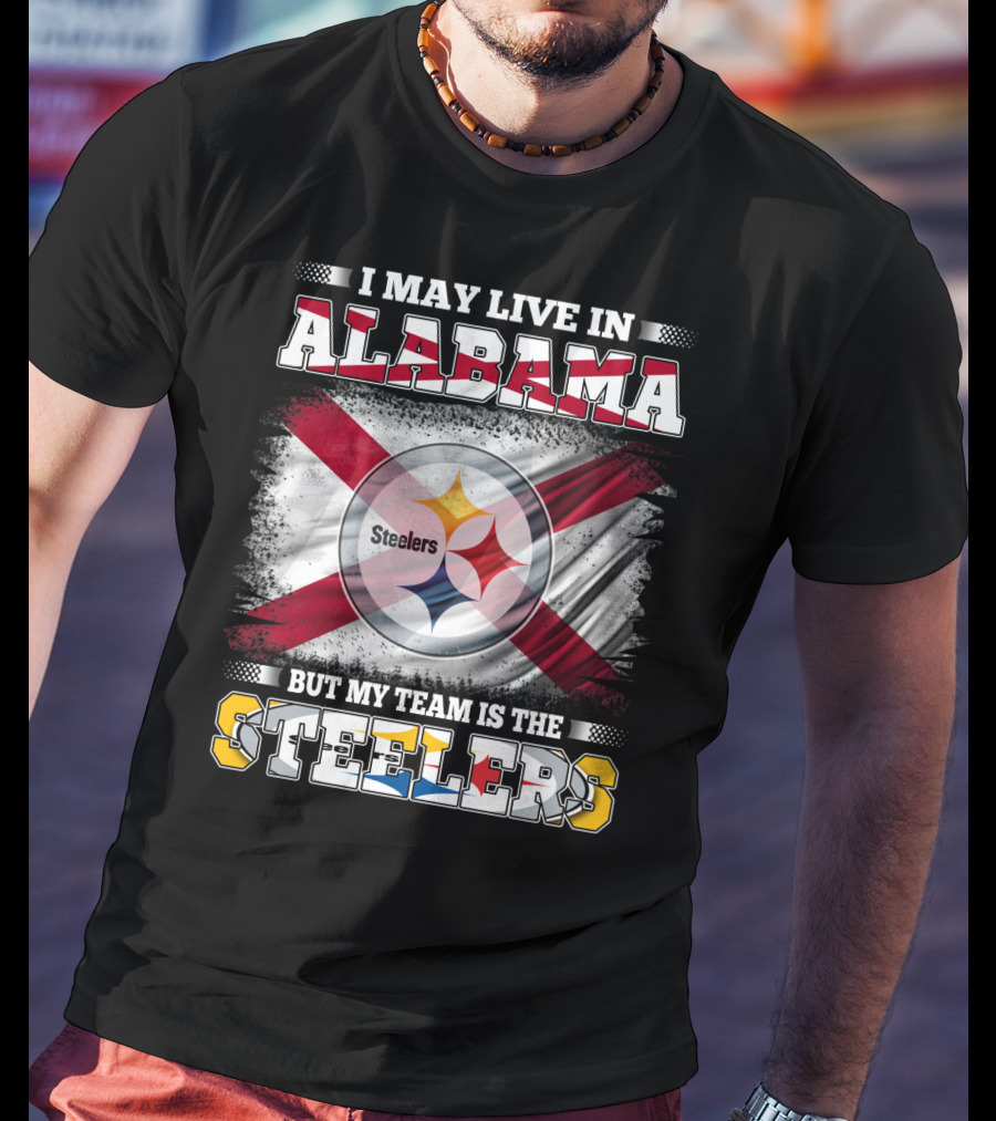 I May Live In Alabama But My Team Is The Steelers Flag T-Shirt