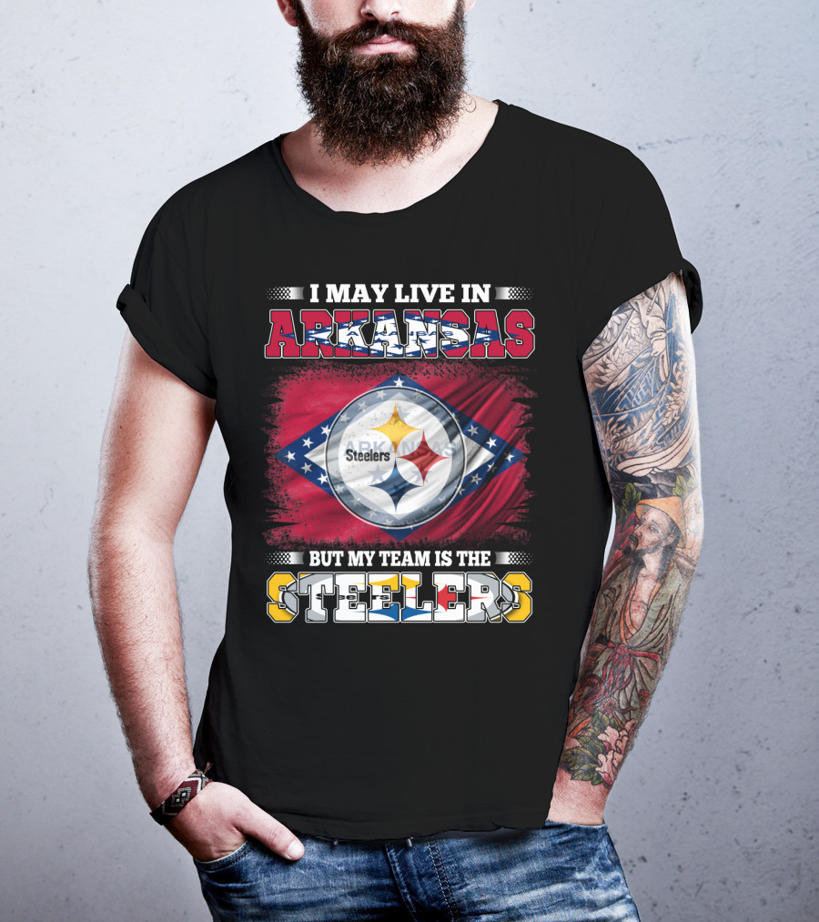 I May Live In Arkansas But My Team Is The Steelers T-Shirt
