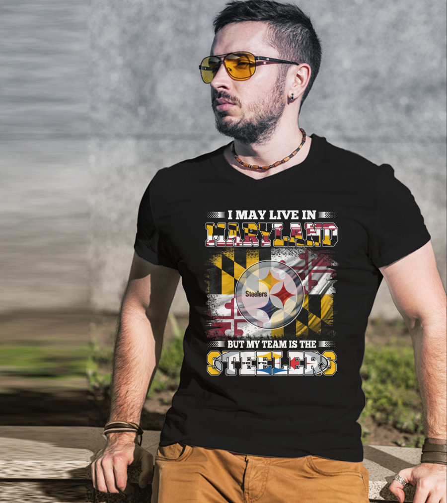 I May Live In Maryland But My Team Is The Steelers Maryland Flag Steelers Logo Fusion T-Shirt