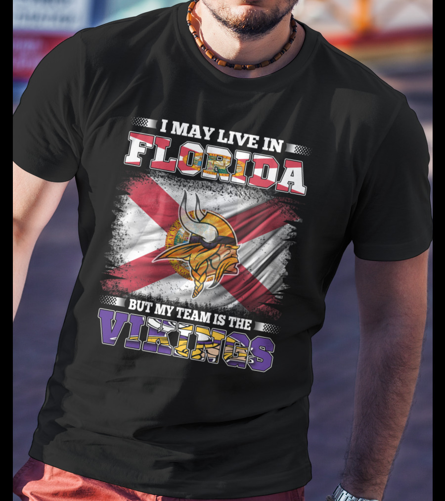 I May Live In Florida But My Team Is The Vikings With State Flag And Viking Helmet T-Shirt