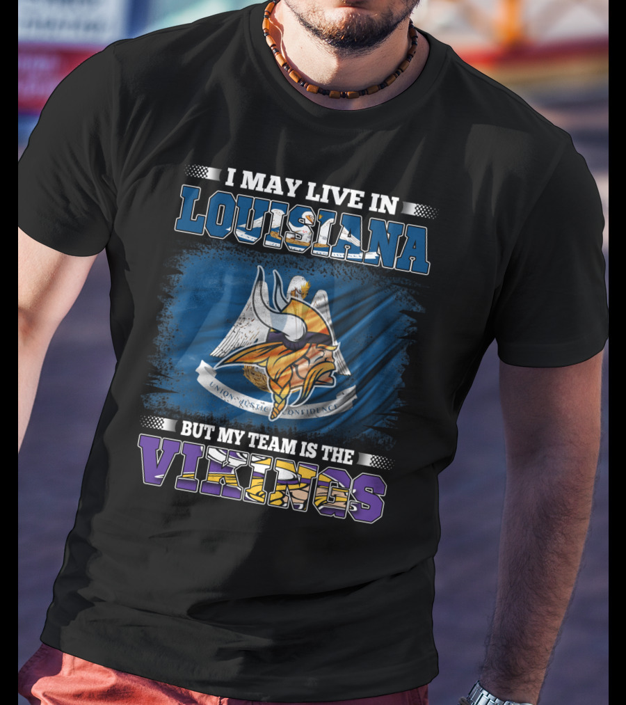 Living In Louisiana Supporting The Vikings T-Shirt