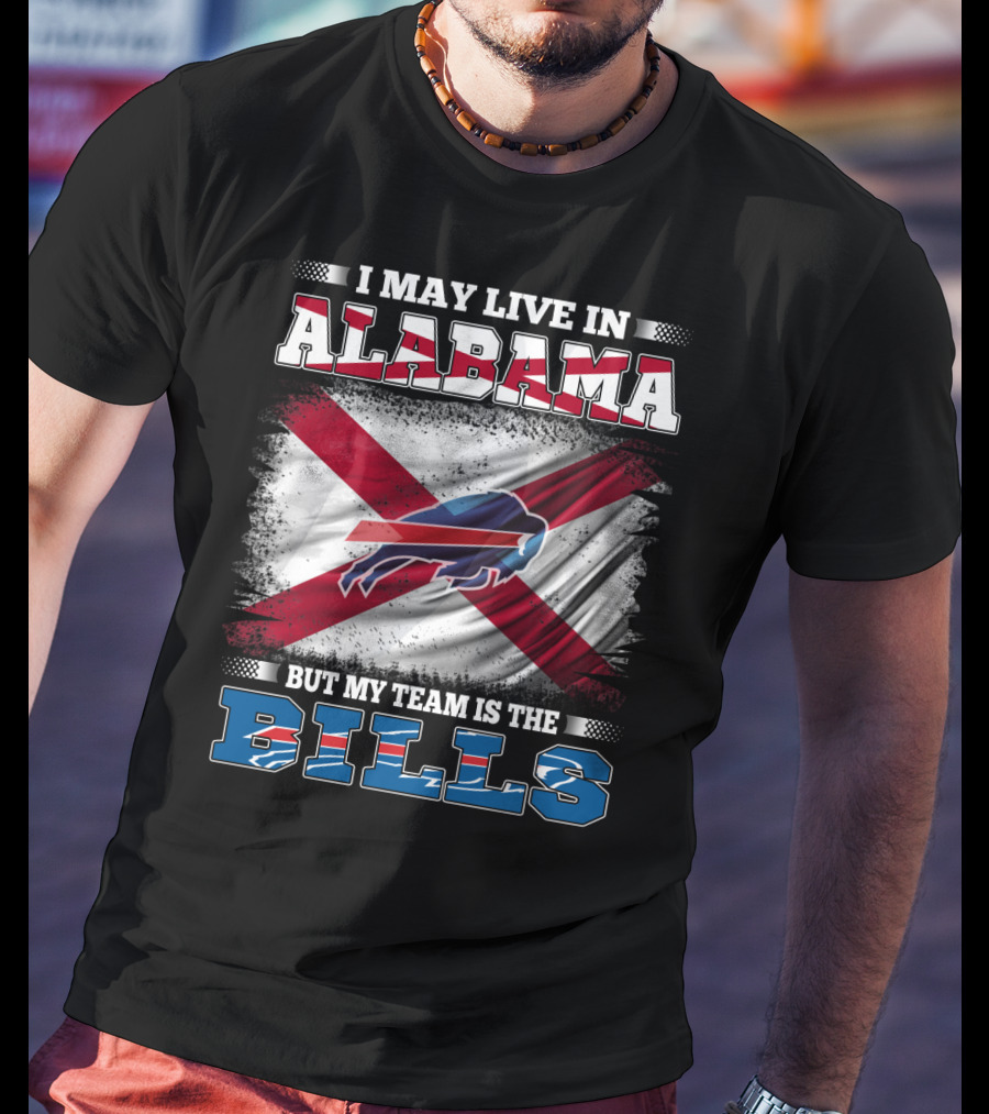 Alabama Resident With Buffalo Bills Loyalty NFL Football Team Spirit T-Shirt