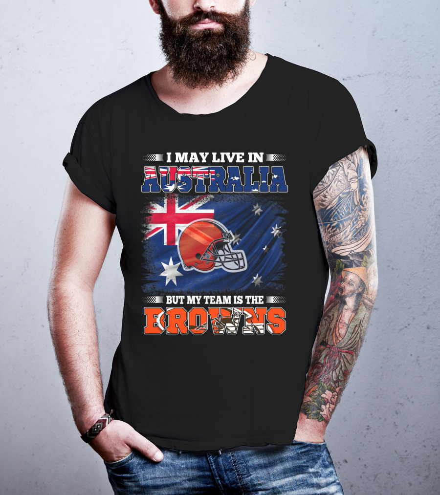 I May Live In Australia But My Team Is The Browns Football Helmet In Front Of Australian Flag T-Shirt