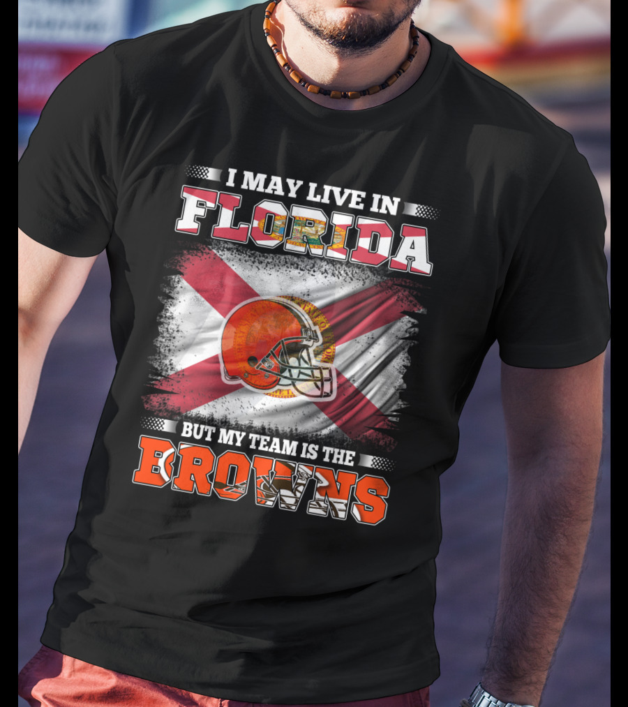 I May Live In Florida But My Team Is The Browns Football Helmet With State Flag Background T-Shirt